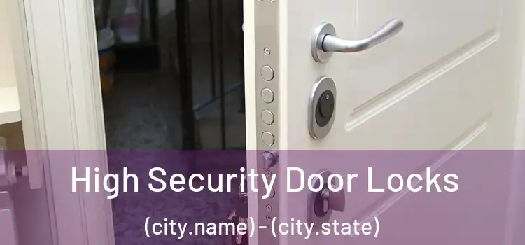 High Security Door Locks (city.name) - (city.state)